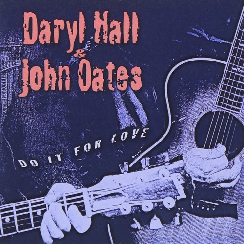 Hall & Oates - 2003 Do It For Love